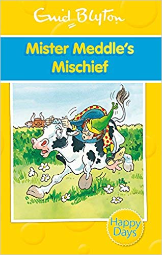 Enid Blyton Mister Meddles Mischief (Enid Blyton Happy Days)